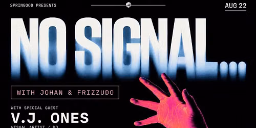 NO SIGNAL...... SATURDAY 8.22.26
