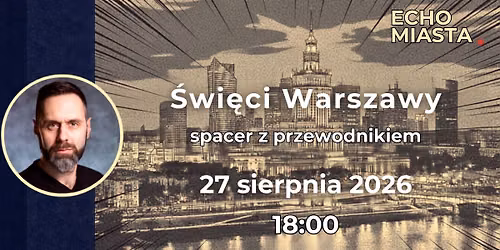 \u015awi\u0119ci Warszawy - spacer z przewodnikiem