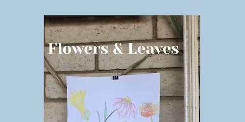 Flowers & Leaves Painting with Friends
