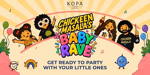 Chickeen Masala's Baby Rave at Kopa Mall