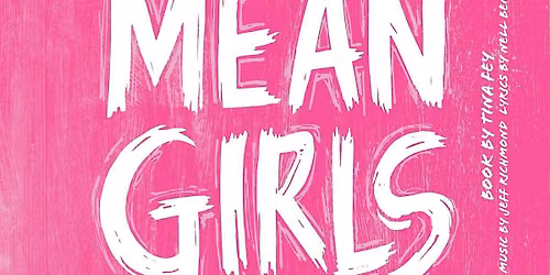 MEAN GIRLS - The Broadway Musical