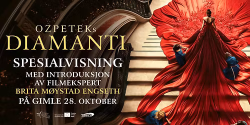 Diamanti \/\/ Spesialvisning \/\/ Gimle kino \/\/ Introduksjon v\/filmekspert Brita M\u00f8ystad Engseth