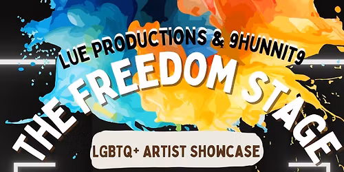 The Freedom Stage: An LGBTQ+ Artist Showcase