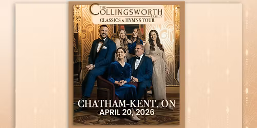 Classics & Hymns Tour with The Collingsworth Family - Chatham-Kent, ON