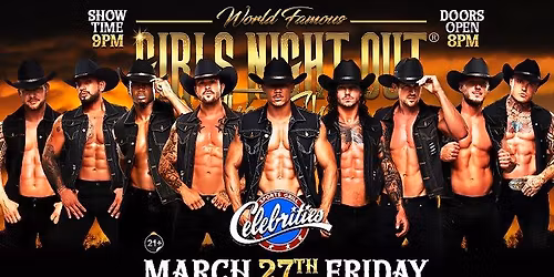 Mar 27th: San Bernardino, CA - Girls Night Out the Show\u00ae AUSTRALIAN TAKEOVER at Celebrities