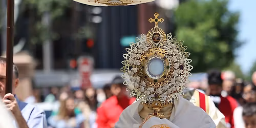 Eucharistic Procession for Immigrants \u2013 Feast of Corpus Christi