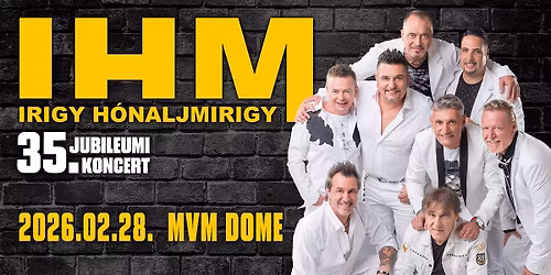 Irigy H\u00f3naljmirigy 35. jubileumi koncert \u2013 Best of Mirigy | Budapest 2026