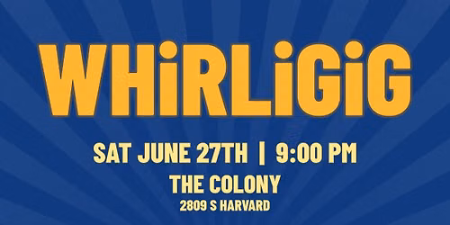 WHiRLiGiG Live @ The Colony