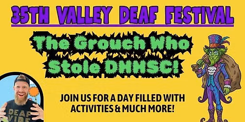 35th Valley Deaf Festival: The Grouch Who Stole DHHSC!