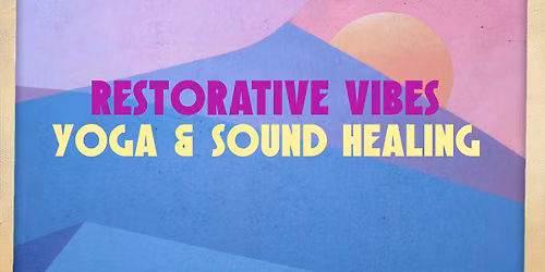 Summer Solstice Soiree: Restorative Yoga & Sound Bath