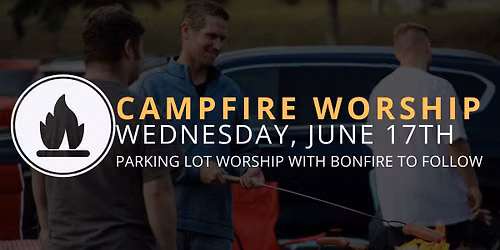 Campfire Worship!