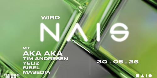 Wird NAIS mit AKA AKA \u25aa Tim Andresen \u25b4 Yeliz \u2759 Sibel \u2022 Masedia