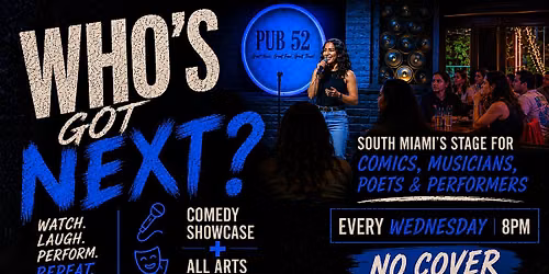 WHO'S GOT NEXT? Comedy Showcase + All Arts Open Mic Night | South Miami at