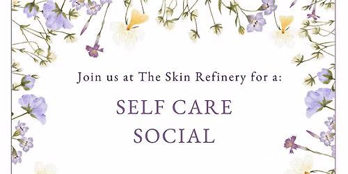 Self Care Social with The Skin Refinery