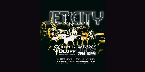 JET CITY IS AT COOPER BLUFF, SATURDAY 6/27-7PM!