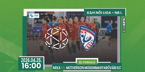 NEKA \u2013 Motherson Mosonmagyar\u00f3v\u00e1ri KC \/\/ K&H N\u0151i K\u00e9zilabda Liga