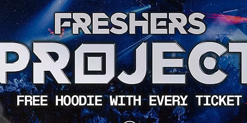 FRESHERS PROJECT LIVERPOOL 2026. Sold Out 15 years Running!