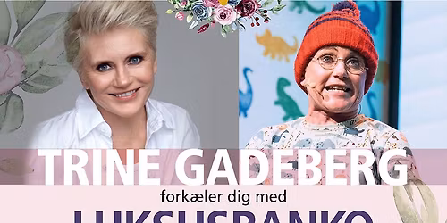 LUKSUSBANKO\/TRINE GADEBERG \/PELLE UNDERHOLDNING\/GAVEREGN