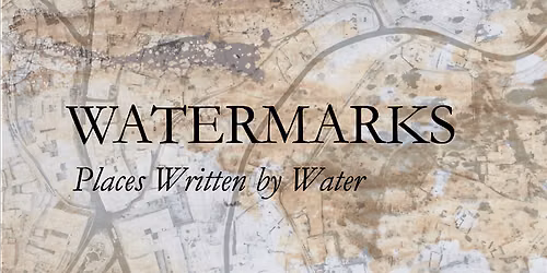 WATERMARKS: Places Written by Water