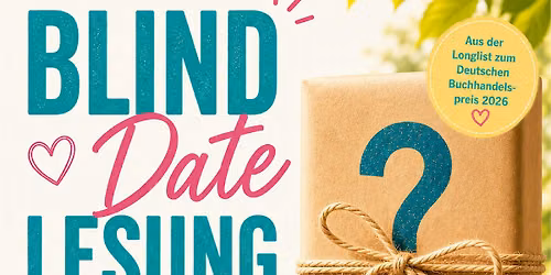 Blind date Lesung mit Autor \/ Autorin von der Longlist zum Dt. Buchpreis