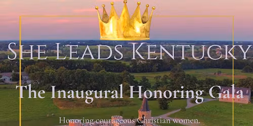The Inaugural She Leads Kentucky Honoring Gala
