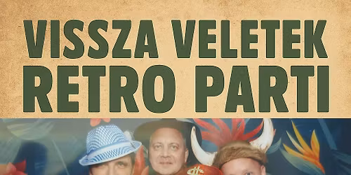 Vissza veletek- Retro parti