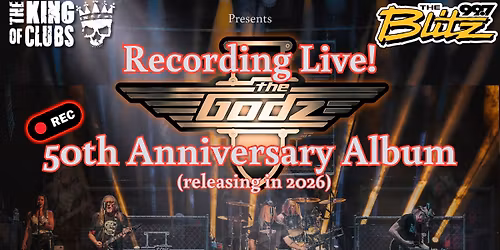 RECORDING LIVE! - The Godz 50th Anniversary in 2026!