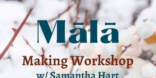 M\u0101l\u0101 Making Workshop!