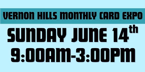 Vernon Hills June 14th Card Expo