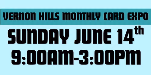 Vernon Hills June 14th Card Expo