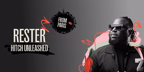 Hitch Unleashed with Rester from Paris \ud83c\uddeb\ud83c\uddf7