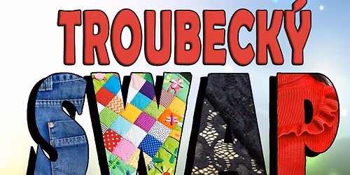 Troubeck\u00fd SWAP - kv\u011bten 2026 