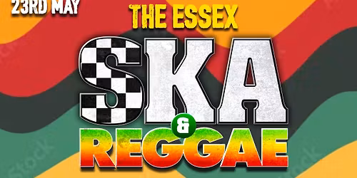 THE 2026 ESSEX SKA & REGGAE FESTIVAL- Harlow