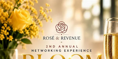 Bloom Boldly Rosé and Revenue 2nd annual networking experience