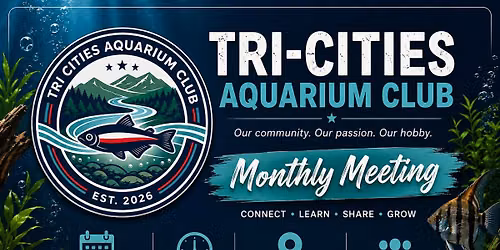 Tri-Cities Aquarium Club Monthly Meeting