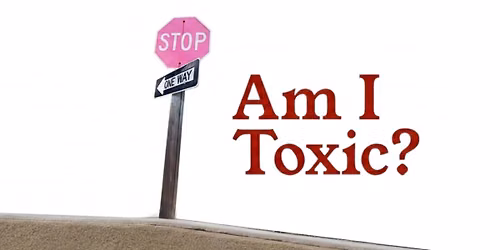 Am I Toxic?