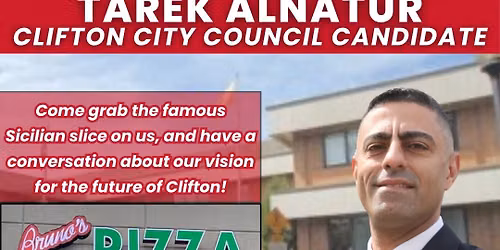 Meet & Greet with Tarek Alnatur \u2013 Pizza & Conversation About Clifton's Future