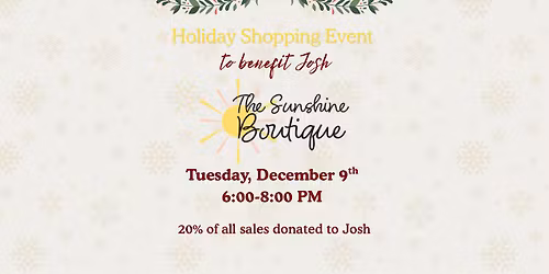 Holiday Shopping Night for Josh @ The Sunshine Boutique 