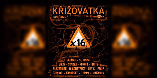 K\u0158I\u017dOVATKA x16 w\/ SKIIMAN, DNT Crew & more | FREE entry | Live Rap & DJs @ CROSS CLUB