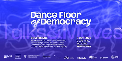 Konverents: Dance Floor of Democracy: Talks