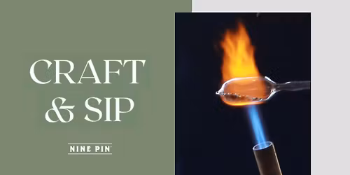 Craft & Sip: Glass Blown Ornament Workshop