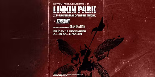 A celebration of Linkin Park - REANiMATION + Kerrank! | Hitchin