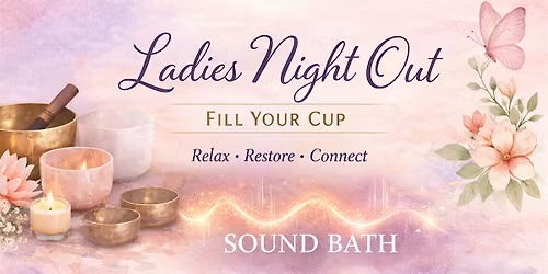 Ladies Night Out: Fill Your Cup