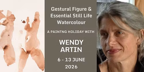2026 Gestural Figure & Essential Still Life Watercolour with Wendy Artin