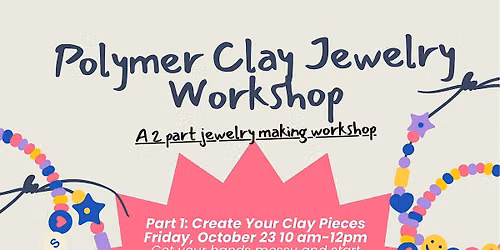 Polymer Clay Jewelry Making Workshop (2-Part Series) with Ari