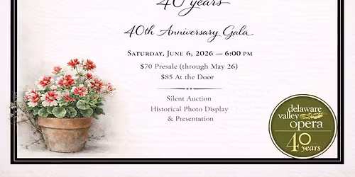 Delaware Valley Opera 40th Anniversary GALA