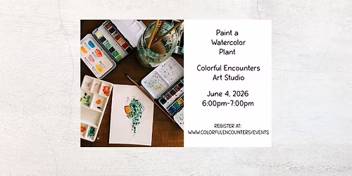 Paint a Watercolor Plant With Nikki Tronti at Colorful Encounters