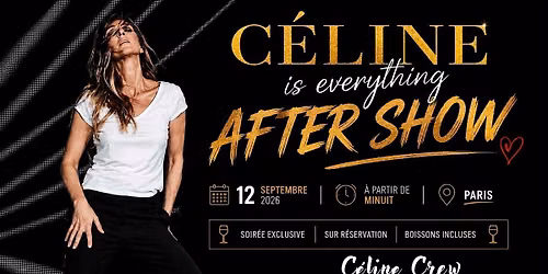 Celine is everything - AFTERSHOW PARTY