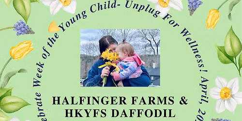 Daffodil Days at Halfinger Farms- Week of the Young Child 2026 