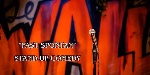 Comedy und Impro  \u2022 20 Uhr \u2022 Fast Spontan \u2022 in Friedrichshain